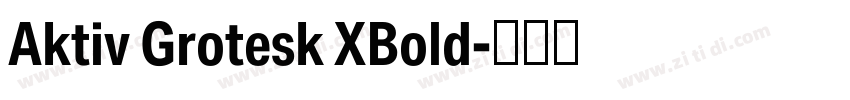 Aktiv Grotesk XBold字体转换